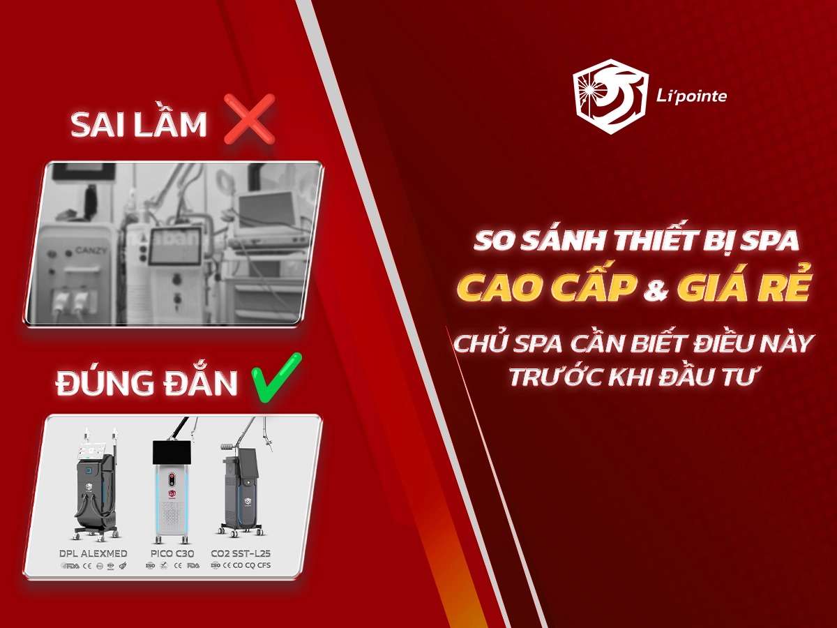 Thiết Bị Spa Cao Cấp Và Giá Rẻ? – Chủ Spa Cần Biết Điều Này Trước Khi Đầu Tư