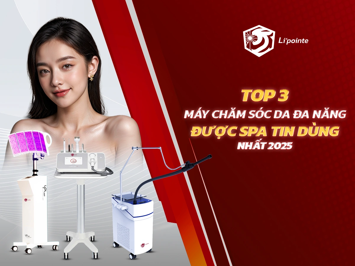 Top 3 Máy Chăm Sóc Da Đa Năng Được Spa Tin Dùng Nhất Năm 2025
